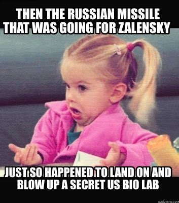 Meme Creator Funny Then The Russian Missile That Was Going For Zalensky Just So Happened To