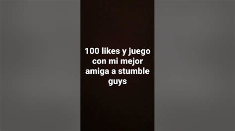 100 Likes Y Juego Con Mi Mejor Amiga Youtube