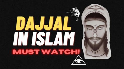Who Is Dajjal What Powers Will He Have Dajjal In Islam Youtube