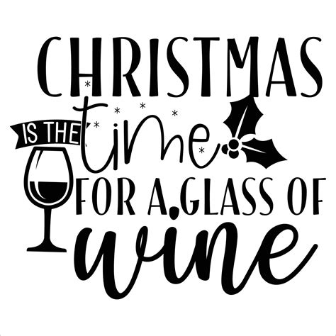 Christmas Is The Time For A Glass Of Wine Merry Christmas Shirts Print