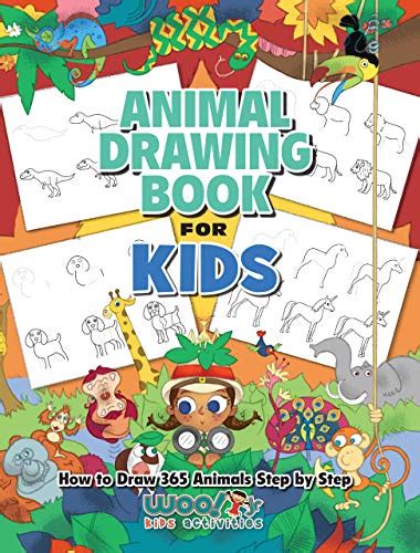 The Animal Drawing Book For Kids How To Draw 365 Animals Step By Step