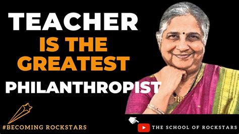 More Knowledge You Give Better Person You Become Sudha Murthy Best