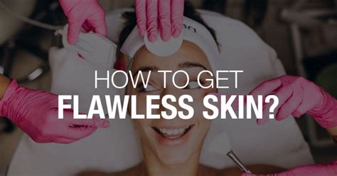 How To Get Flawless Skin Easy And Cost Effective Steps