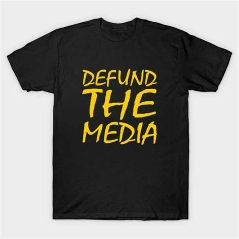 Defund The Media T Shirt