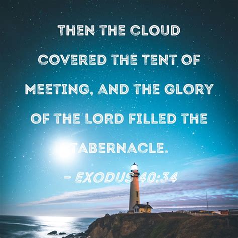 Exodus Then The Cloud Covered The Tent Of Meeting And The Glory