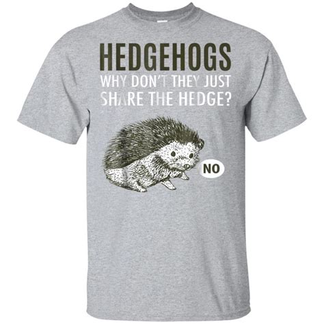 Hedgehogs Why Dont They Just Share The Hedge T Shirt In 2022 T Shirt