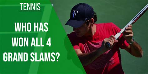 Who Has Won All 4 Grand Slams 2022 Updated