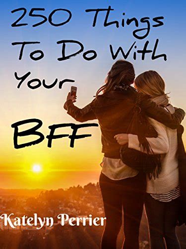 250 Fun Things To Do With Your Bff Best Friend Forever Ebook