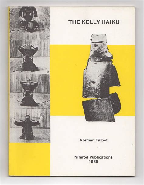 The Kelly Haiku By Talbot Norman Very Good Paperback 1985 First Edition Michael Treloar