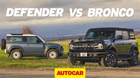 New Ford Bronco Vs Land Rover Defender Review Autocar Youtube