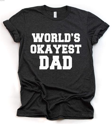 Worlds Okayest Dad T Shirt Funny Father Shirts Daddy Ts Idea Novelty