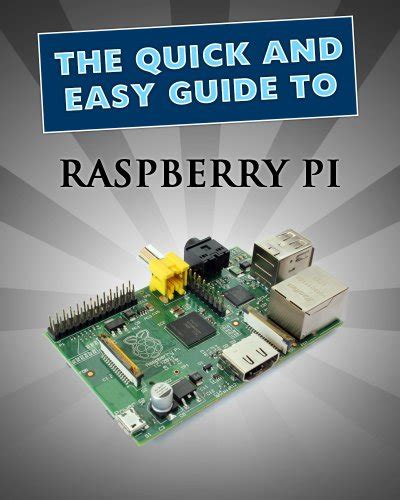 Read Raspberry Pi User Guide Quick And Easy Guides Book 1 Doc ~ Free