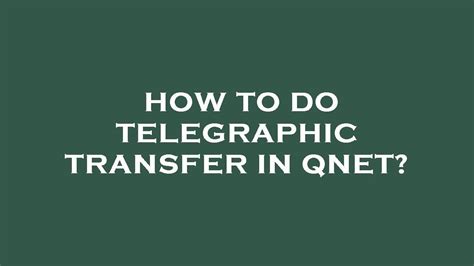 How To Do Telegraphic Transfer In Qnet Youtube