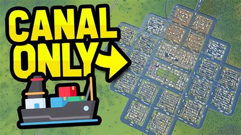 Only Transport By Canal In Cities Skylines Youtube