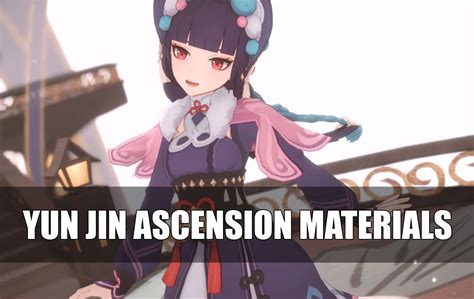 List Of Ascension Materials For Yun Jin In Genshin Impact All Level Up