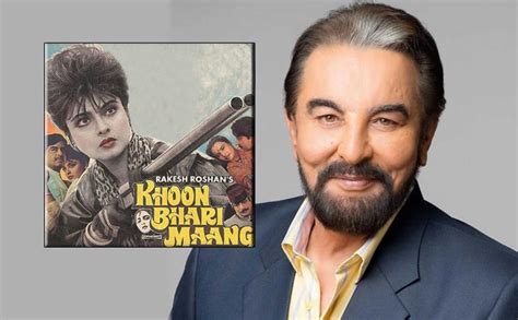 kabir bedi recalls his biggest hit khoon bhari maang which got three remakes