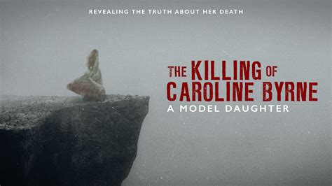 Watch A Model Daughter The Killing Of Caroline Byrne 2009 Full Movie
