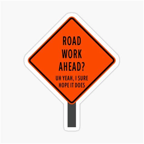Road Work Ahead For Best Vine Sticker For Sale By Wantmantrent