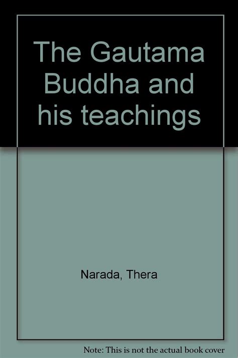 The Gautama Buddha And His Teachings Narada Thera Books
