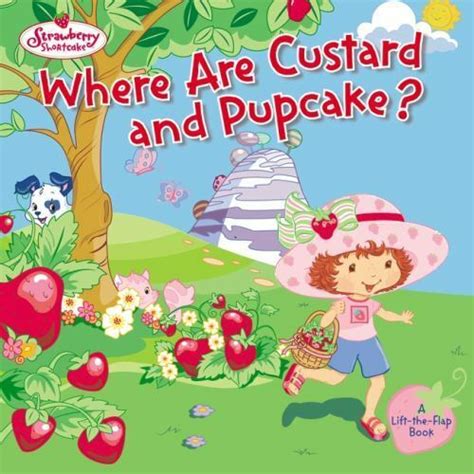 Strawberry Shortcake Ser Where Are Custard And Pupcake By Justine Fontes 2003 Mass Market