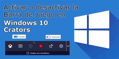 Como Activar O Desactivar La Barra Juego De Windows 10 Creators