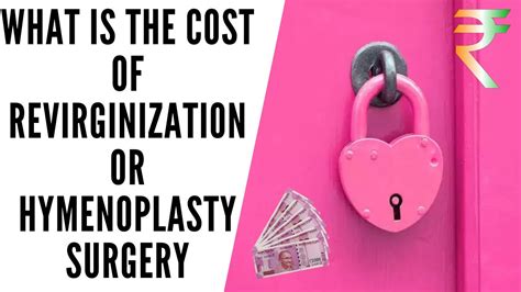 What Is The Cost Of Revirginization Or Hymenoplasty Surgery In India By