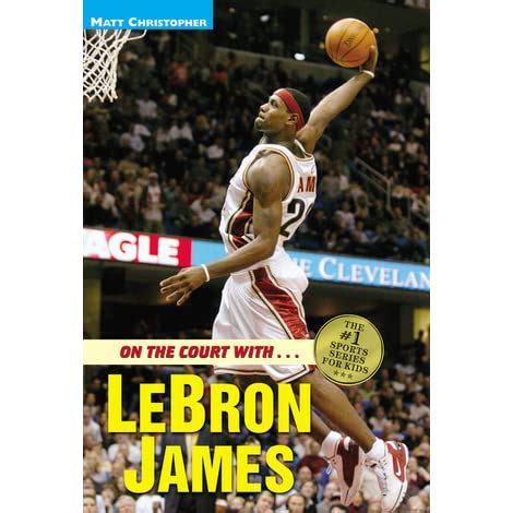 On the Court with...LeBron James by Matt Christopher — Reviews