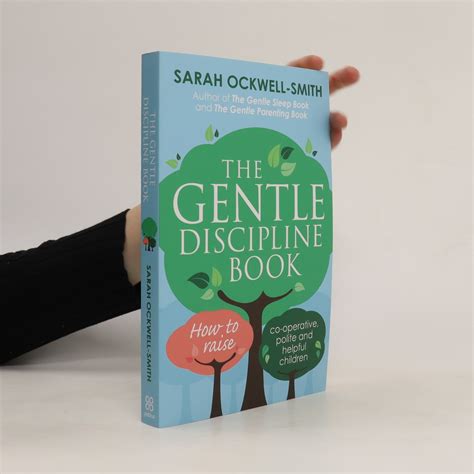 The Gentle Discipline Book How To Raise Co Operative Polite And
