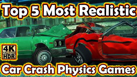 Top 5 Most Realistic Car Crash Physics Games As Of 2020 In 4k Hdr At