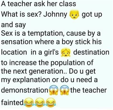 A Teacher Ask Her Class What Is Sex Johnny R Got Up And Say Sex Is A Temptation Cause By A
