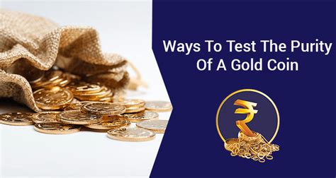 Ways To Test The Purity Of A Gold Coin Iifl Finance