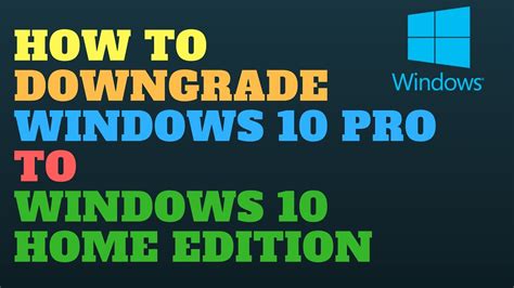 How To Downgrade Windows 10 Pro To Windows 10 Home Edition Youtube