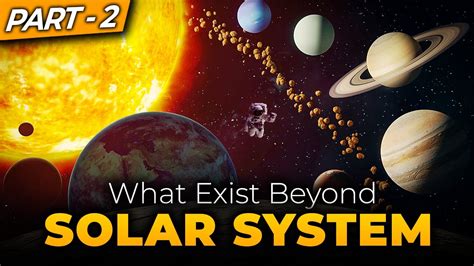 What Exists Beyond Our Solar System Part Youtube