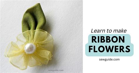 Ribbon Flowers 10 Easy Diy Tutorials Sewguide