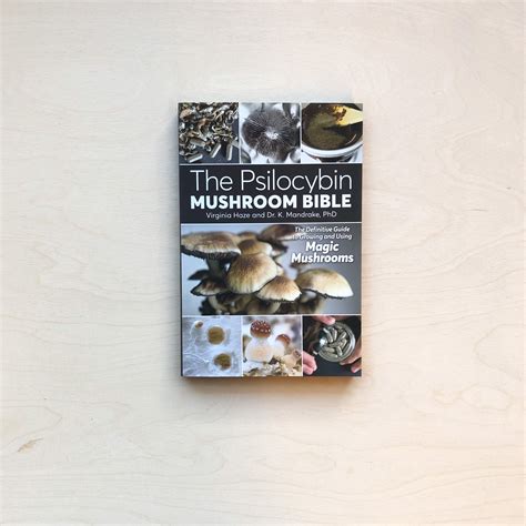 The Psilocybin Mushroom Bible The Definitive Guide To Growing And Us