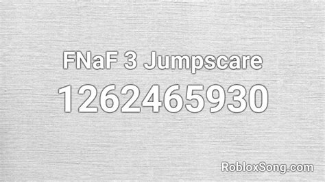 Fnaf Jumpscare Roblox Id Roblox Music Codes