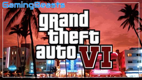 Grand Theft Auto 6 Download Full Game Pc For Free Gaming Beasts