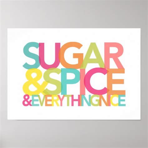 Sugar And Spice And Everything Nice Print Or Poste Zazzle