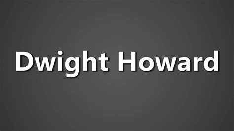 How To Pronounce Dwight Howard Youtube