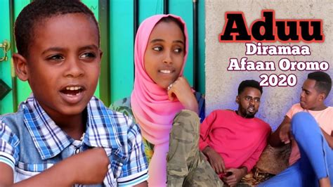 Aduu Diraamaa Afaan Oromo 2020roras Tube Youtube