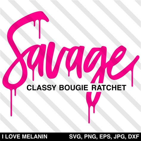 Savage Drip Classy Bougie Ratchet SVG Friends Font How To Make Tshirts Cricut Projects Vinyl