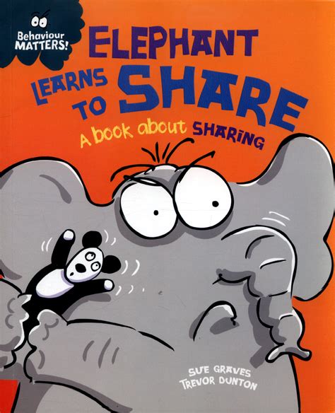 Elephant learns to share : a book about sharing by Graves, Sue (9781445142470) | BrownsBfS