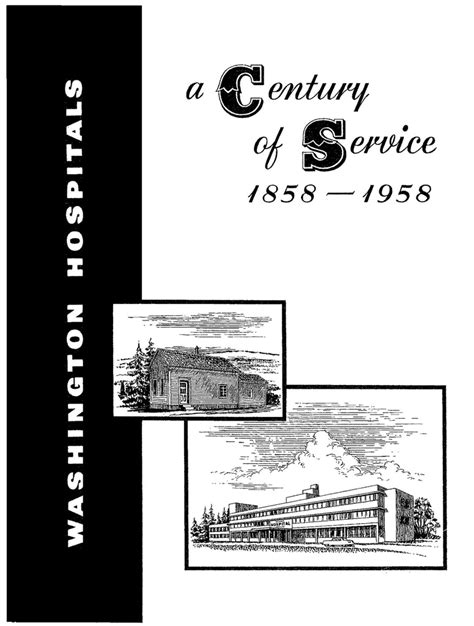 Washington Hospitals A Century Of Service 1858 1958 Washington State Hospital Association