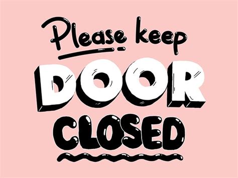 Please Keep Door Closed Closed Doors Close The Door