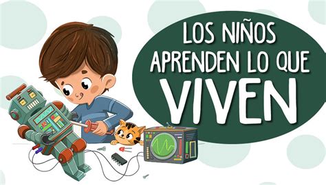 Los Niños Aprenden Lo Que Viven Cómo Ser Un Buen Ejemplo