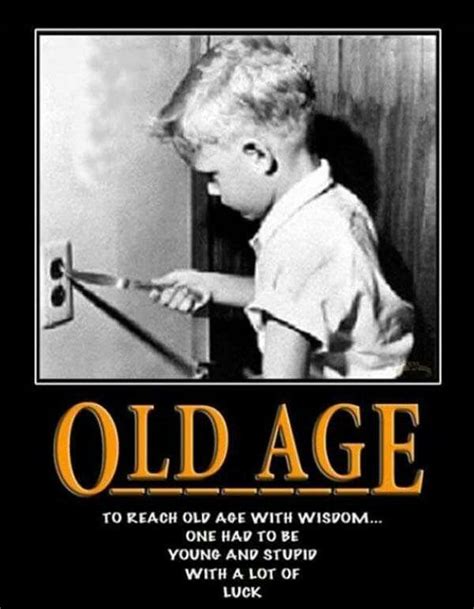 Quotes On Old Age Funny Funny Memes