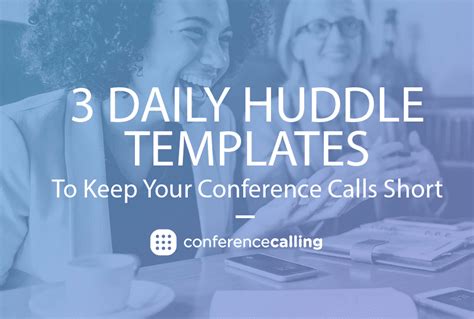 3 Daily Huddle Templates To Keep Conference Calls Short
