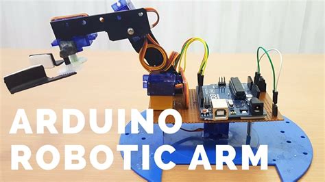 How To Build A Simple Arduino Robotic Arm Full Diy Tutorial From
