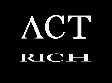 Act Rich