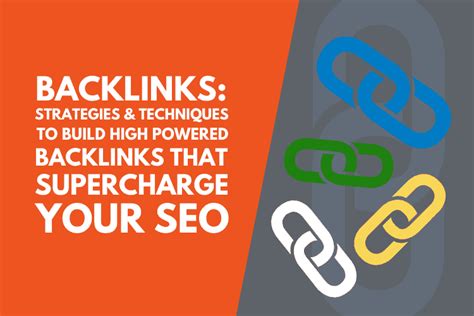 Backlinks Strategies And Techniques To Build High Powered Back Links